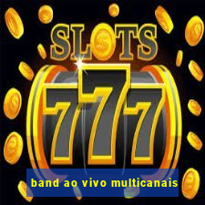 band ao vivo multicanais